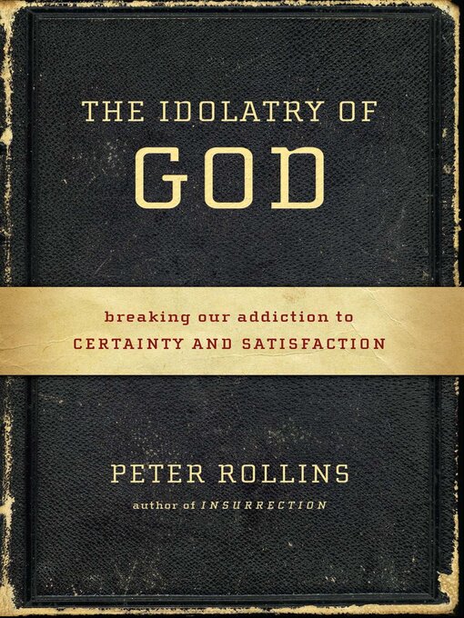 Title details for The Idolatry of God by Peter Rollins - Available